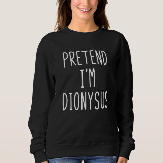 Moletom Pretend I'm Dionysus Costume Halloween Greek God L