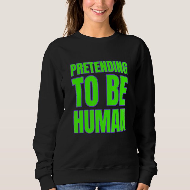 Moletom Pretending To Be Human Awkward Different Unusual P (Frente)