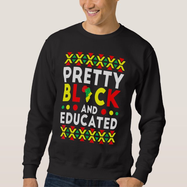 Moletom Pretty Black And Educated Black History Month Funn (Frente)