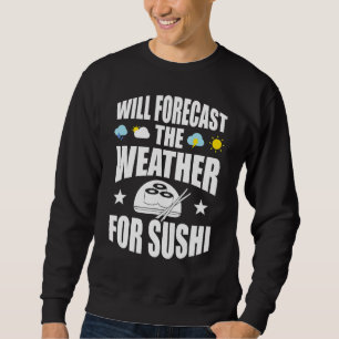 Moletom Previsão Do Tempo Para Meteorologista Sushi
