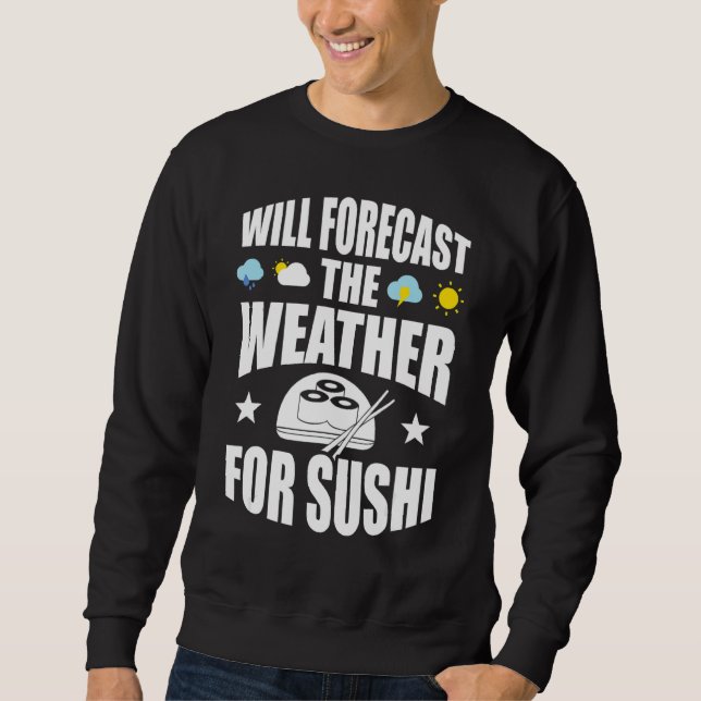 Moletom Previsão Do Tempo Para Meteorologista Sushi (Frente)