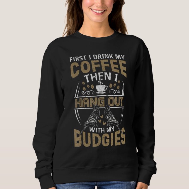 Moletom Primeiro Beba O Meu Café Eu Sai Com Os Meus Orçame (Frente)