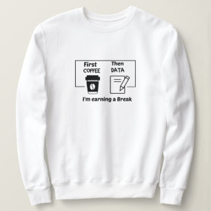 Moletom Primeiro café, depois dados que estou ganhando uma