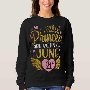 Moletom Princesa É Nascer No Dia 21 De Junho Feliz Anivers
