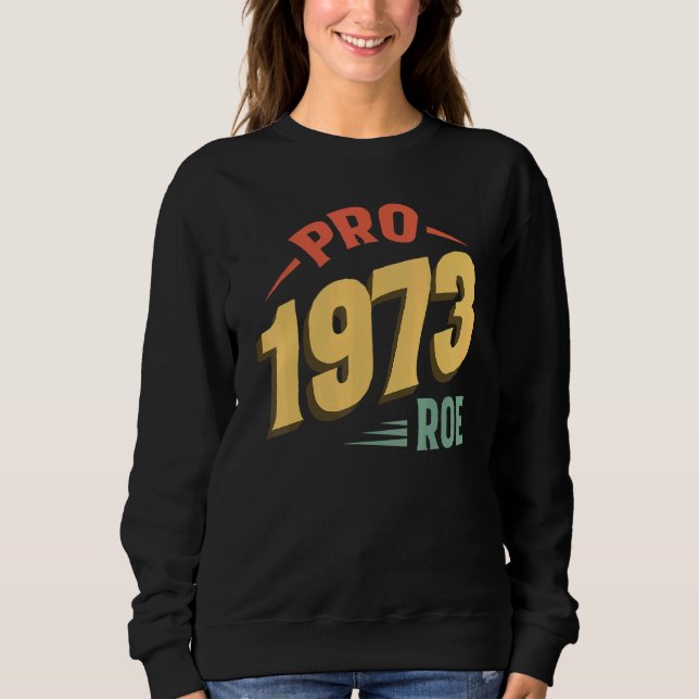 Moletom Pro 1973 Roe Pro Choice 1973 Direitos da Mulher Fe (Frente)