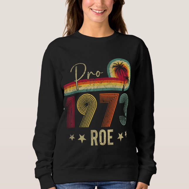 Moletom Pro 1973 Roe Pro Choice 1973 Direitos da Mulher Fe (Frente)
