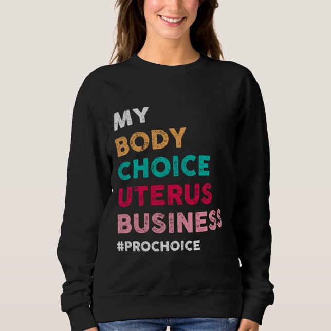 Moletom Pro Choice My Body Choice Uterus Business - Pro-Ch (Frente)