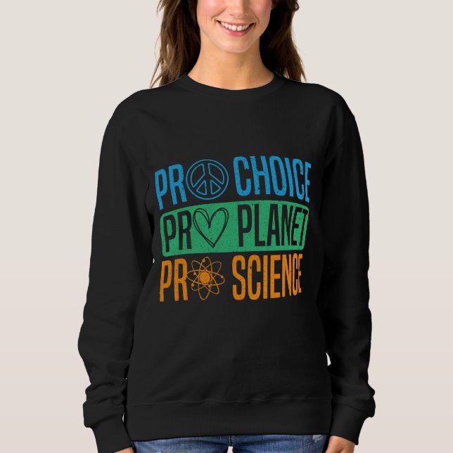 Moletom Pro Choice Pro Planet Pro Science Earth Day Enviro (Frente)