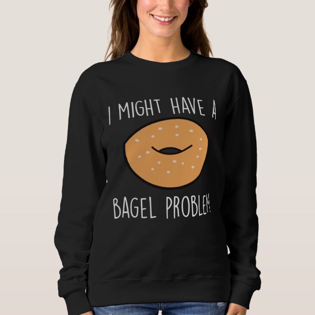 Moletom Problema do Bagel Dizendo Bagels Fã de Bagel Engra (Frente)