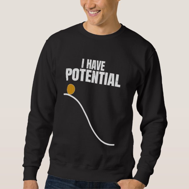 Moletom Professor de Física Engraçado Eu Tenho Potencial C (Frente)