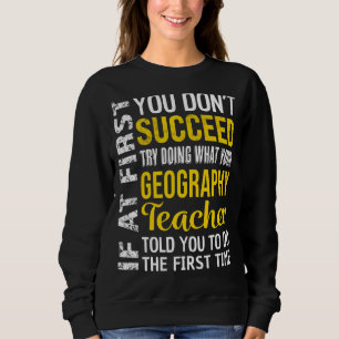 Moletom Professor de Geografia Se no início você não tiver