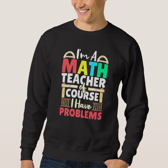 Moletom Professor De Matemática, Claro Que Tenho Problemas (Frente)