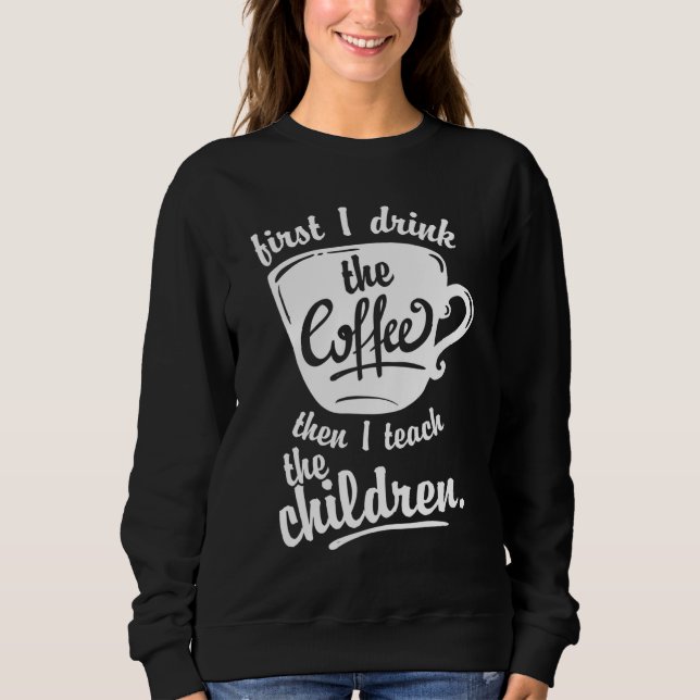 Moletom Professor Engraçado - Primeiro bebo o café (Frente)