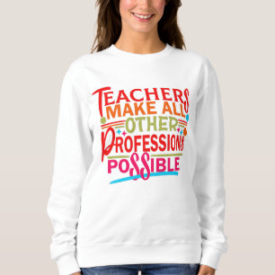 MOLETOM PROFESSORES TORNAM TODAS AS OUTRAS PROFISSÕES POSS