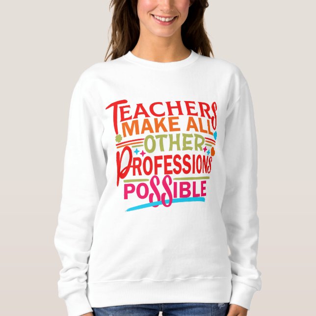 MOLETOM PROFESSORES TORNAM TODAS AS OUTRAS PROFISSÕES POSS (Frente)