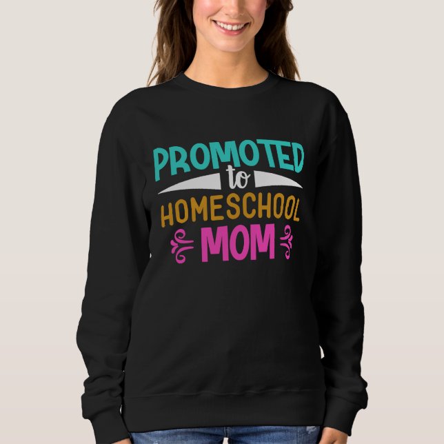 Moletom Promoted to Homeschool Mom Graphic for Mama (Frente)