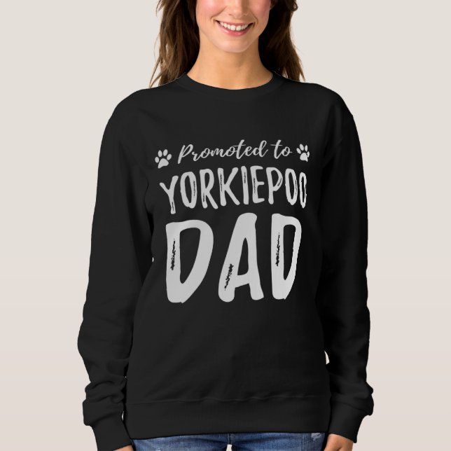 Moletom Promoted to Yorkiepoo Dad  Dog Dad  Idea (Frente)