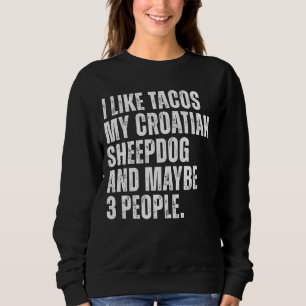 Moletom Proprietário de Sheepdog croata Tacos Lover Engraç