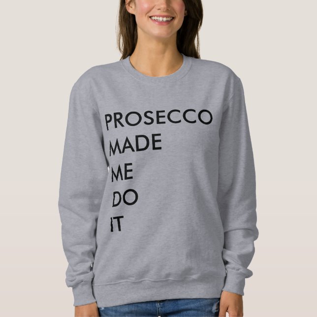 Moletom prosecco me fez fazer isso (Frente)