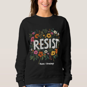 Moletom Protesto Político Contra Trump Floral RESIST