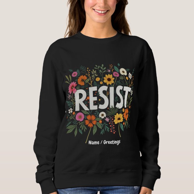 Moletom Protesto Político Contra Trump Floral RESIST (Frente)