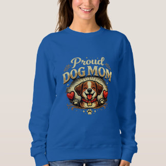 Moletom Proud Dog Mom – Cute & Playful Dog Lover Design
