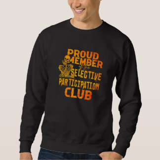 Moletom Proud Member Of The Selective Participation Club A