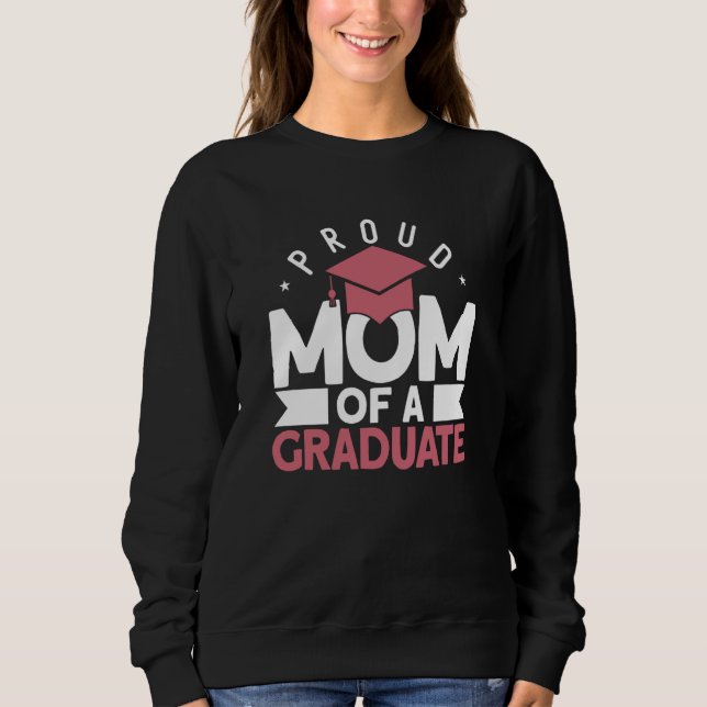 Moletom Proud Mom Of A Graduate Graduate Graduation  4 (Frente)