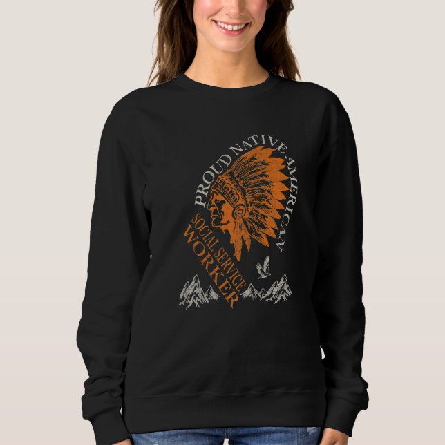 Moletom Proud Native American Job Social Service Worker (Frente)