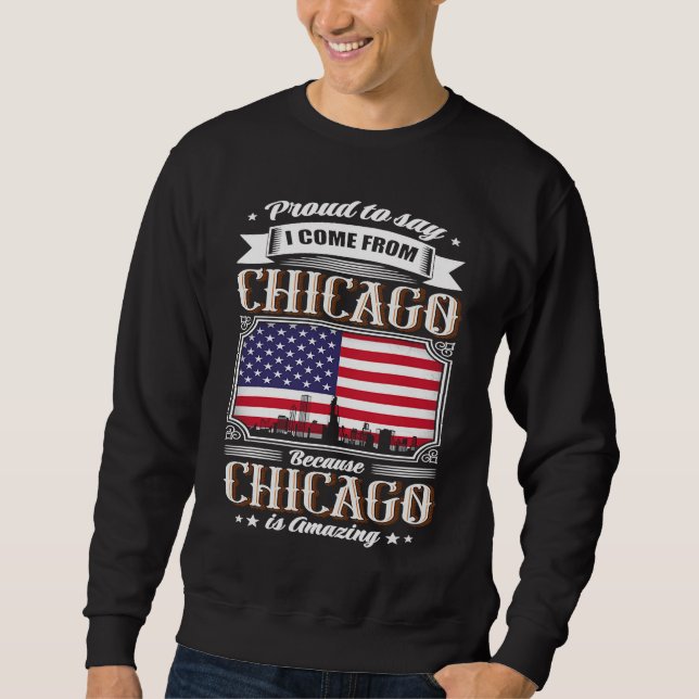 Moletom Proud To Say I Come From Chicago USA Flag (Frente)