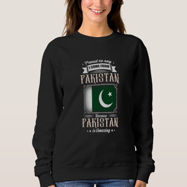 Moletom Proud to say I come from Pakistan (Frente)
