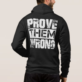 Moletom Provar que Estão Errados - Citação de Motivação