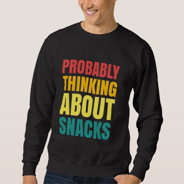 Moletom Provavelmente Pensando Em Snacks Snack Lover Snack (Frente)