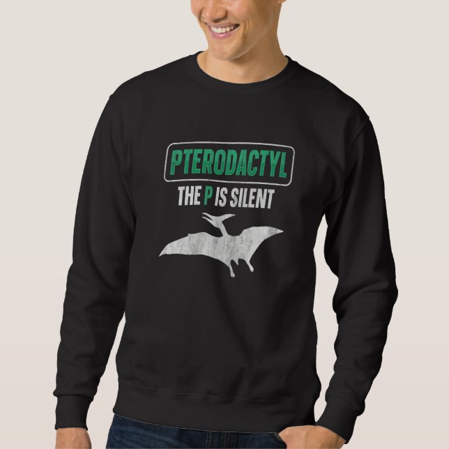 Moletom Pterodactyl  The P Is Silent Quote For A Pterodact (Frente)