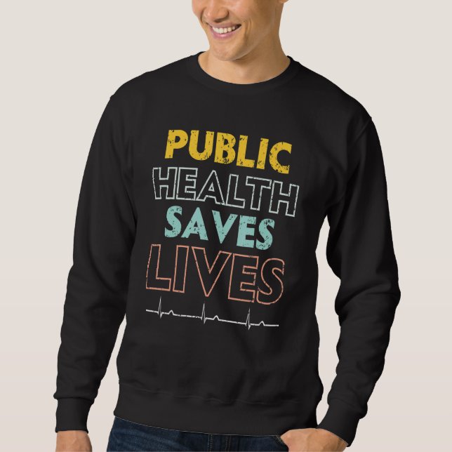 Moletom Public Health Saves Lives Epidemiologist Doctor Ep (Frente)