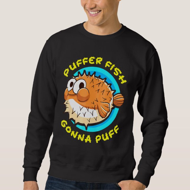 Moletom Pufferfish Gonna Puff Fish Cuz Humor (Frente)
