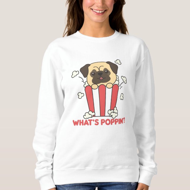 Moletom Pug Dog Popcorn Whats Poppin Funny (Frente)