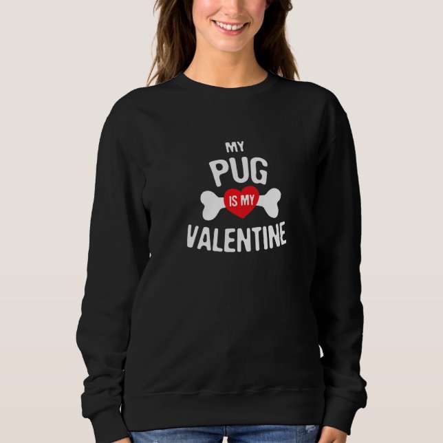 Moletom Pug Is My Valentine Pug   Dog (Frente)