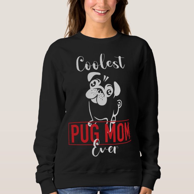 Moletom Pug Mais Fria Mãe Alguma Vez Clássica T-Shirt 367 (Frente)