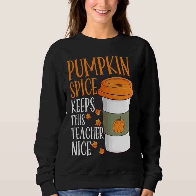 Moletom Pumpkin Spice Keeps This Teacher Nice Fall Hallowe (Frente)