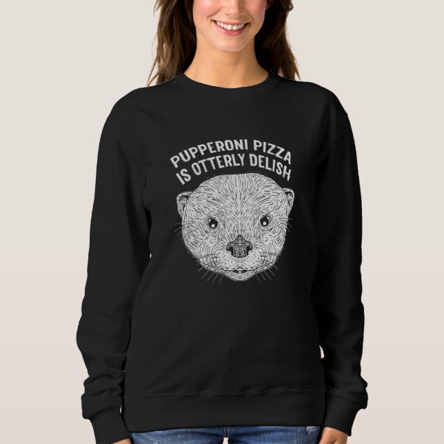 Moletom Pupperoni Pizza Is Delish Otter   Food Sea Otter F (Frente)