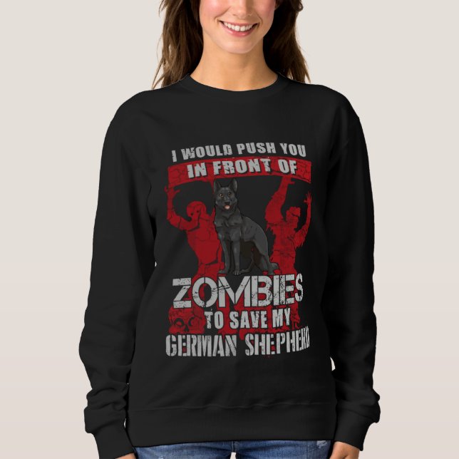 Moletom Push You To Zombies To Save Black German Shepherd  (Frente)