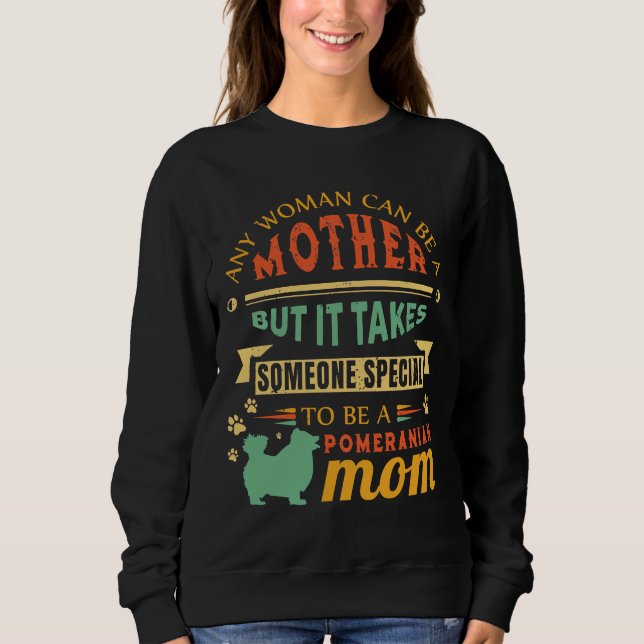 Moletom Qualquer Mulher Pode Ser Mãe Pomeraniana Mãe Cacho (Frente)