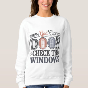 Moletom Quando Deus fechar uma porta, verifique as janelas