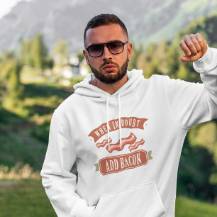 Moletom Quando Em Dúvida Adicionar Bacon