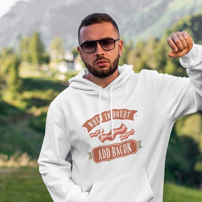 Moletom Quando Em Dúvida Adicionar Bacon (When In Doubt Add Bacon Hoodie)