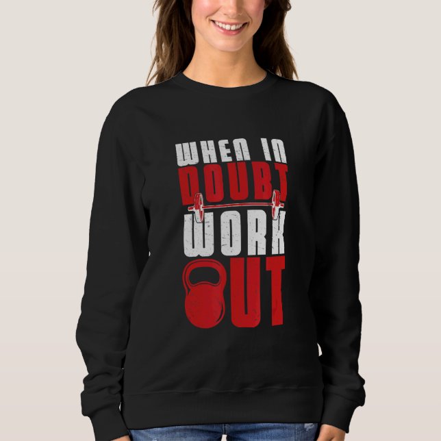 Moletom Quando Em Dúvida Trabalhar Atleta De Workout (Frente)