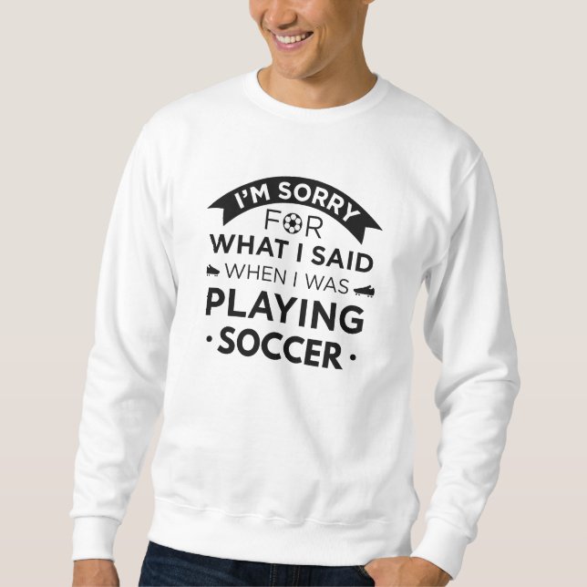 Moletom Quando Eu Estava Jogando Futebol (Frente)