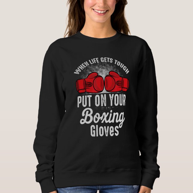 Moletom Quando Fica Difícil Coloque Seus Punhos de Boxe Bo (Frente)