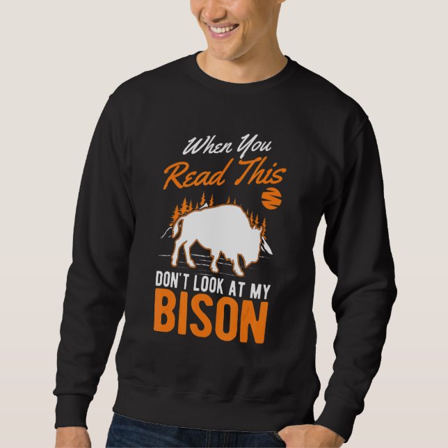 Moletom Quando você lê isso, não olhe para o meu Bison Buf (Frente)